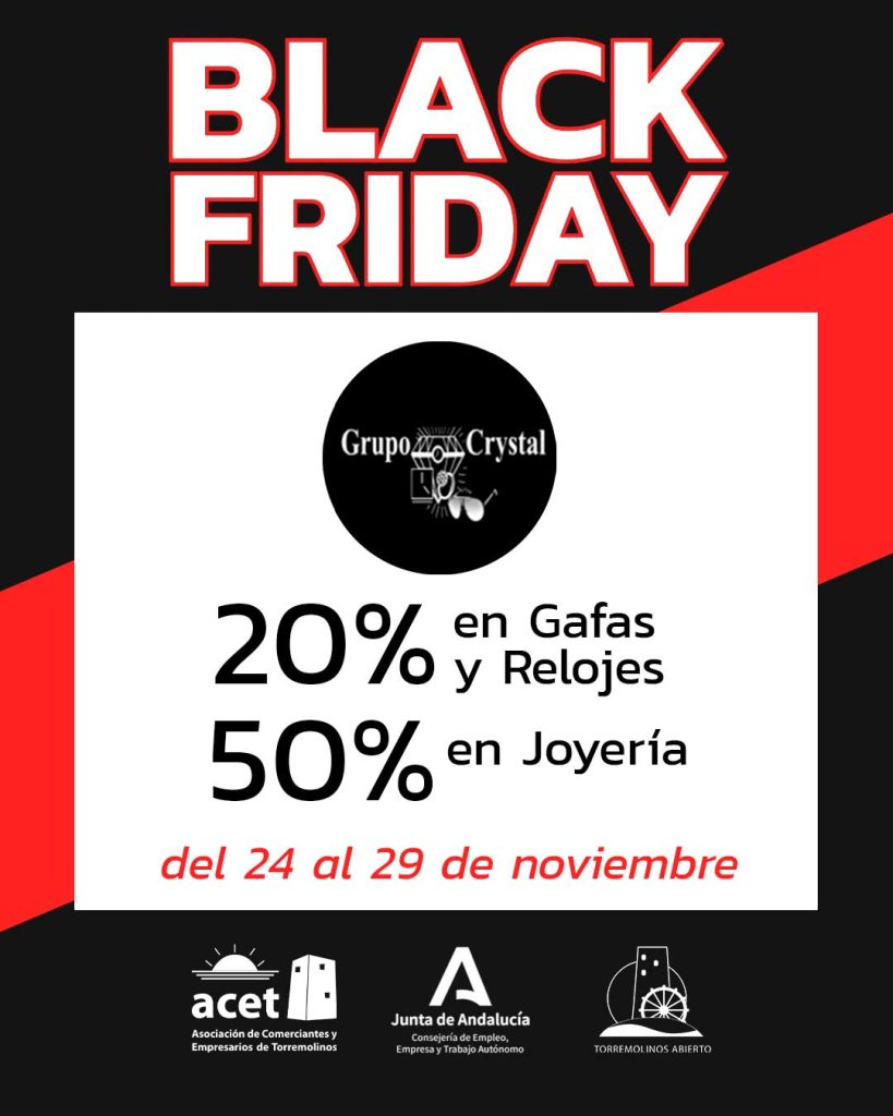 Black Friday Grupo Crystal Torremolinos – 20% de descuento en gafas y relojes y 50% en joyería del 24 al 29 de noviembre. Campaña ACET y CCA Torremolinos Abierto.