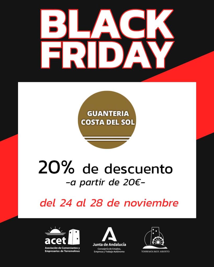 Black Friday Guantería Costa del Sol Torremolinos – 20% de descuento en compras a partir de 20 €, del 24 al 28 de noviembre. Campaña ACET y CCA Torremolinos Abierto.