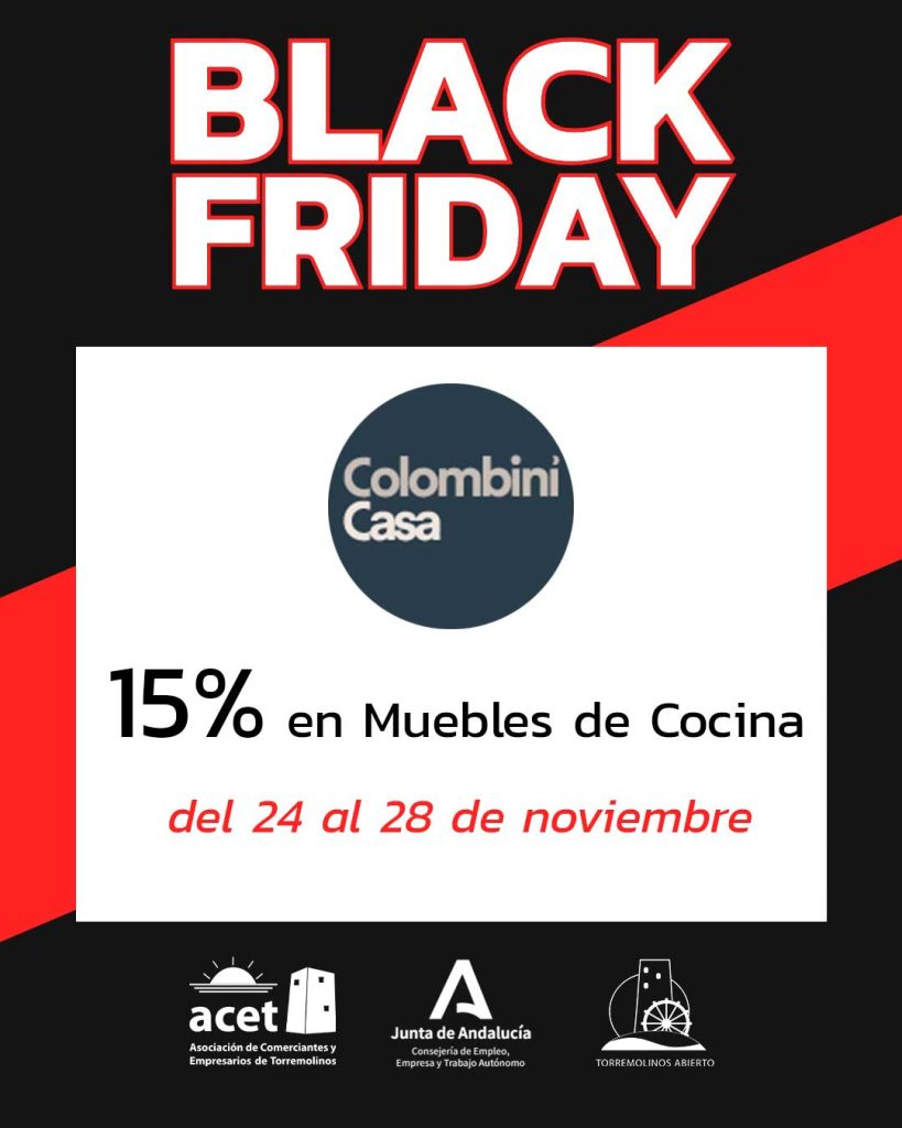 Black Friday Colombini Casa Torremolinos – 15% de descuento en muebles de cocina del 24 al 28 de noviembre. Campaña ACET y CCA Torremolinos Abierto.