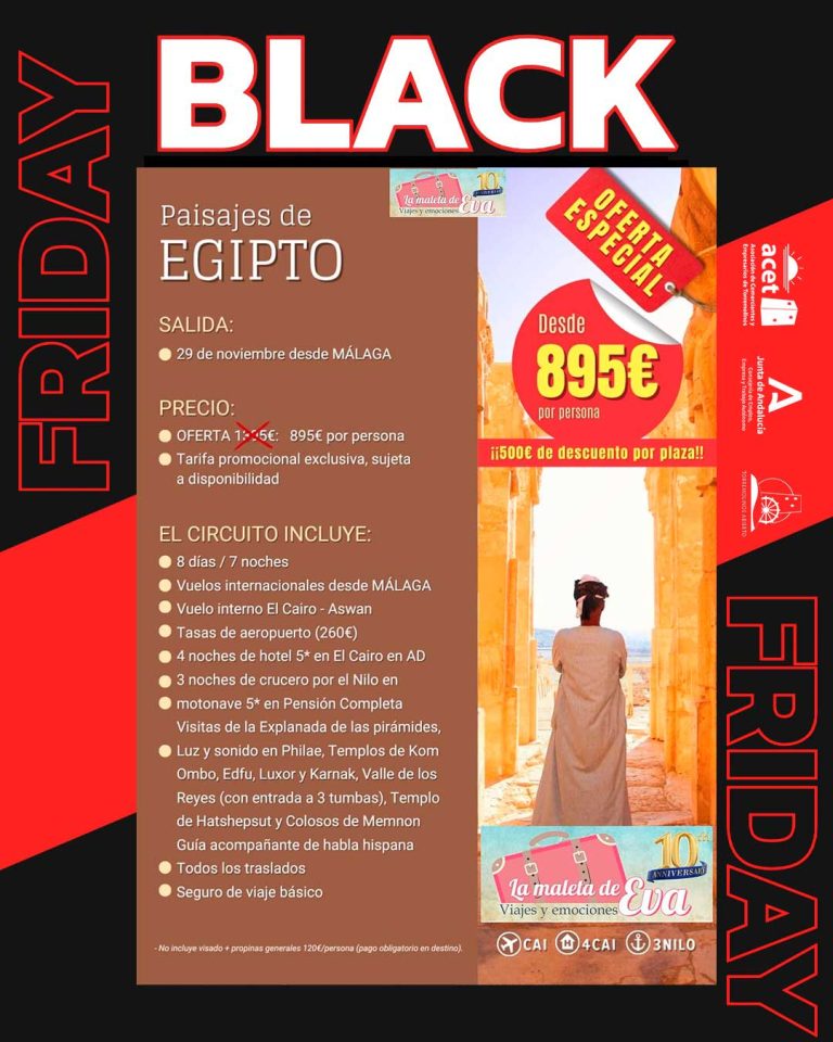 Oferta Black Friday La Maleta de Eva Torremolinos – Viaje a Egipto desde Málaga por 895 € con ACET y CCA Torremolinos Abierto.